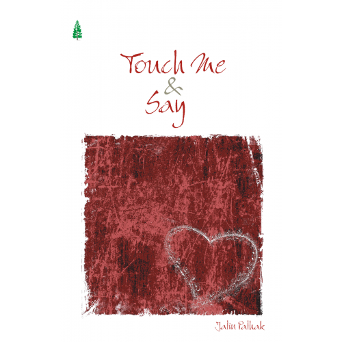 Touch me and Say
